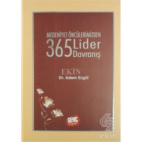 Medeniyet Öncülerimizden 365 Lider Davranış - Adem Ergül