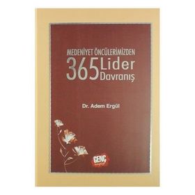 Medeniyet Öncülerimizden 365 Lider Davranış - Adem Ergül