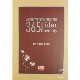Medeniyet Öncülerimizden 365 Lider Davranış - Adem Ergül