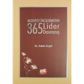Medeniyet Öncülerimizden 365 Lider Davranış - Adem Ergül