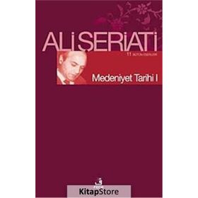 MEDENIYET TARIHI I - ALI ŞERİATİ