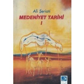 MEDENIYET TARIHI I - ALI ŞERİATİ