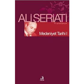MEDENIYET TARIHI I - ALI ŞERİATİ