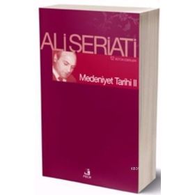 Medeniyet Tarihi II - Ali Şeriati