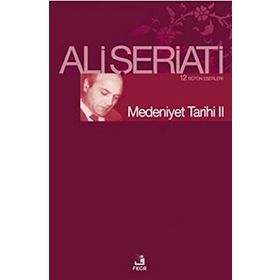 Medeniyet Tarihi II - Ali Şeriati