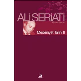 Medeniyet Tarihi II - Ali Şeriati