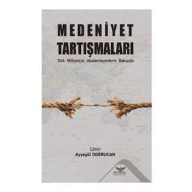 Medeniyet Tartışmaları - Kolektif - Altınordu Yayınları