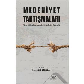 Medeniyet Tartışmaları - Kolektif - Altınordu Yayınları