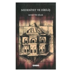 MEDENIYET VE DİRİLİŞ - MUHITTIN BELGE