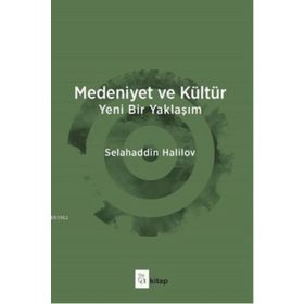 Medeniyet ve Kültür - Selahaddin Halilov