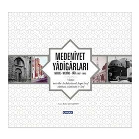 MEDENIYET YADİGARLARI (CILTLI) MEKKE - MEDINE - TAIF 1967-1984 - KOLEKTIF