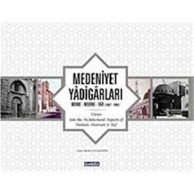 MEDENIYET YADİGARLARI (CILTLI) MEKKE - MEDINE - TAIF 1967-1984 - KOLEKTIF
