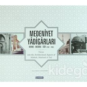 MEDENIYET YADİGARLARI (CILTLI) MEKKE - MEDINE - TAIF 1967-1984 - KOLEKTIF