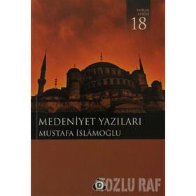MEDENIYET YAZILARI - MUSTAFA İSLAMOĞLU