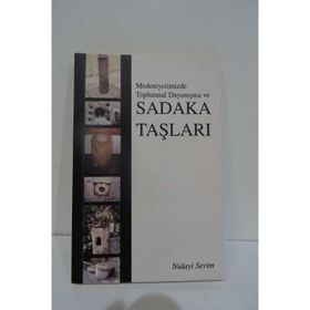 MEDENIYETIMIZDE TOPLUMSAL DAYANIŞMA VE SADAKA TAŞLARI - NIDAYI SEVIM