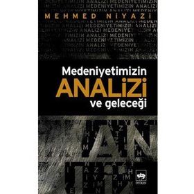 MEDENIYETIMIZIN ANALIZI VE GELECEĞİ - MEHMED NIYAZI (ISBN:9799754373317)