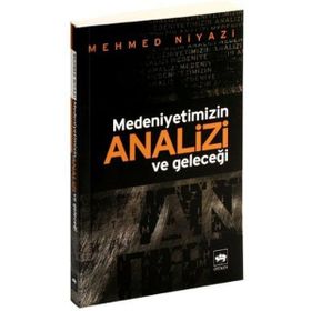 MEDENIYETIMIZIN ANALIZI VE GELECEĞI - MEHMED NIYAZI