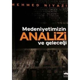 MEDENIYETIMIZIN ANALIZI VE GELECEĞI - MEHMED NIYAZI
