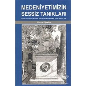 MEDENIYETIMIZIN SESSIZ TANIKLARI - NIDAYI SEVIM