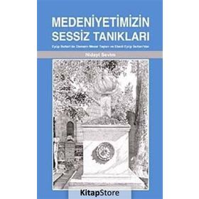 MEDENIYETIMIZIN SESSIZ TANIKLARI - NIDAYI SEVIM