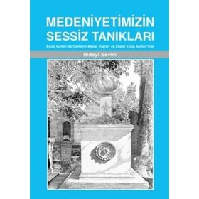 MEDENIYETIMIZIN SESSIZ TANIKLARI - NIDAYI SEVIM