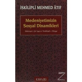 MEDENIYETIMIZIN SOSYAL DINAMIKLERI - İSKİLİPLİ MEHMED ATIF