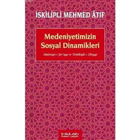 MEDENIYETIMIZIN SOSYAL DINAMIKLERI - İSKİLİPLİ MEHMED ATIF