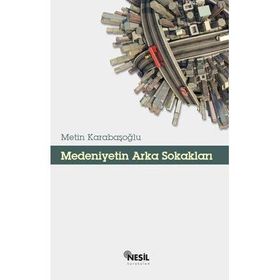 MEDENIYETIN ARKA SOKAKLARI - METIN KARABAŞOĞLU
