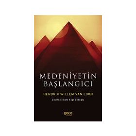 Medeniyetin Başlangıcı - Hendrik Willem Van Loon