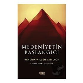 Medeniyetin Başlangıcı - Hendrik Willem Van Loon