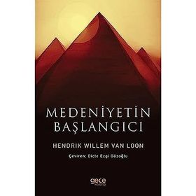Medeniyetin Başlangıcı - Hendrik Willem Van Loon