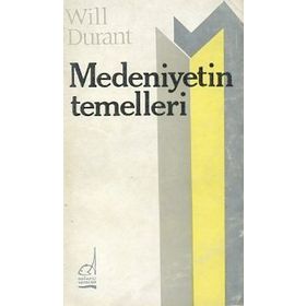 MEDENIYETIN TEMELLERI - WILL DURANT