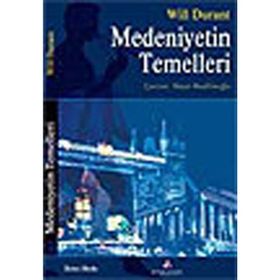 MEDENIYETIN TEMELLERI - WILL DURANT