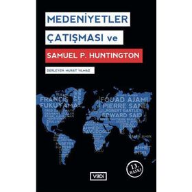 Medeniyetler Çatışması ve Samuel P. Huntington - Murat Yılmaz