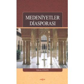 Medeniyetler Diasporası - Güven Aykan