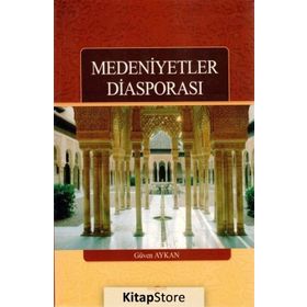 Medeniyetler Diasporası - Güven Aykan