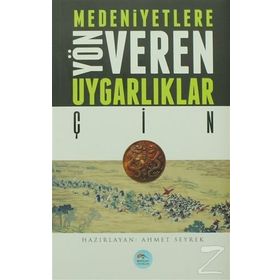 Medeniyetlere Yön Veren Uygarlıklar - Çin - Ahmet Seyrek