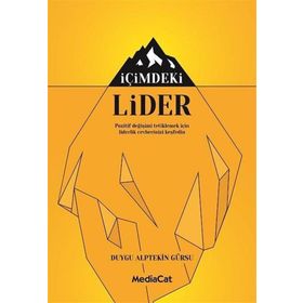 Mediacat Kitapları - İçimdeki Lider - Pozitif Değişimi Tetiklemek İçin Liderlik Cevherinizi Keşfedin