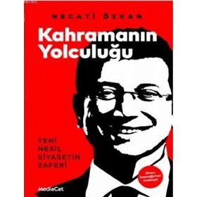 Mediacat Kitapları - Kahramanın Yolculuğu - Yeni Nesil Siyasetin Zaferi
