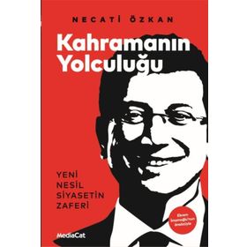 Mediacat Kitapları - Kahramanın Yolculuğu - Yeni Nesil Siyasetin Zaferi