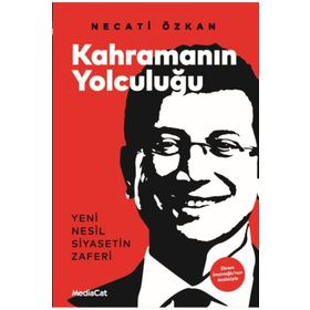 Mediacat Kitapları - Kahramanın Yolculuğu - Yeni Nesil Siyasetin Zaferi