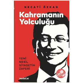 Mediacat Kitapları - Kahramanın Yolculuğu - Yeni Nesil Siyasetin Zaferi