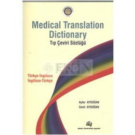 Medical Translation Dictionary Tıp Çeviri Sözlüğü - Ayfer Aydoğan Sami Erdoğan