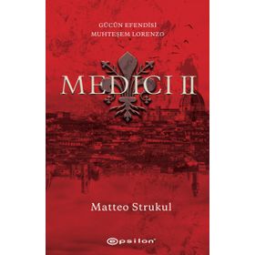 Medici II: Gücün Efendisi Muhteşem Lorenzo Epsilon Yayınevi