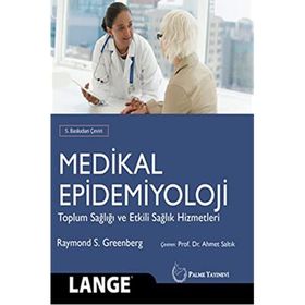 Medikal Epidemiyoloji Toplum Sağlığı ve Etkili Sağlık Hizmetleri - Palme Yayınları