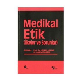 Medikal Etik 2 - İlkeler ve Sorunlar - kollektif