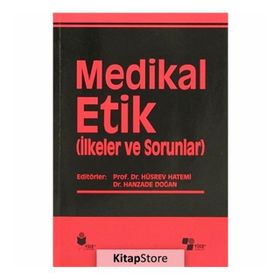 Medikal Etik 2 - İlkeler ve Sorunlar - kollektif