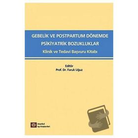 Medikal Gebelik ve Postpartum Dönemde Psikiyatrik Bozukluklar Faruk Uğuz - İstanbul Tıp Kitabevi