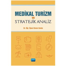 Medikal Turizm Ve Stratejik Analiz - Ekrem Sevim