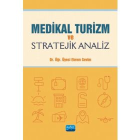 Medikal Turizm Ve Stratejik Analiz - Ekrem Sevim